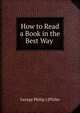 How to Read a Book in the Best Way ., George Philip ] [Philes 