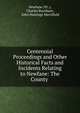 Centennial Proceedings and Other Historical Facts and Incidents Relating to Newfane: The County ., Newfane (Vt .), Charles Burnham , John Hastings Merrifield 