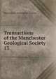 Transactions of the Manchester Geological Society. 13, Manchester Geological Society 