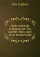 Paris Under the Commune Or, The Seventy-three Days of the Second Siege, John Leighton 