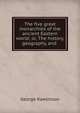 The five great monarchies of the ancient Eastern world; or, The history, geography, and ., Rawlinson, George 