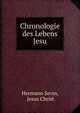Chronologie des Lebens Jesu, Hermann Sevin, Jesus Christ 