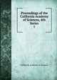 Proceedings of the California Academy of Sciences, 4th Series. 1, California Academy of Sciences 