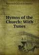 Hymns of the Church: With Tunes, Reformed Church in America 