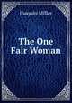 The One Fair Woman, Miller Joaquin 