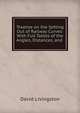 Treatise on the Setting Out of Railway Curves: With Full Tables of the Angles, Distances, and ., David Livingston 
