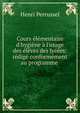 Cours ?l?mentaire d'hygi?ne ? l'usage des ?l?ves des lyc?es: r?dig? conform?ment au programme ., Henri Perrussel 