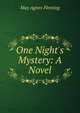 One Night's Mystery: A Novel, Fleming May Agnes 