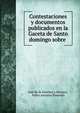 Contestaciones y documentos publicados en la Gaceta de Santo domingo sobre ., Jos? de la G?ndara y Navarro, Pedro Antonio Pimentel 