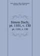 Simon Dach;. pt. 1101, v. 130, Dach, Simon, 1605-1659,Oesterley, Hermann, 1834-1891, ed 