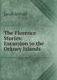 The Florence Stories: Excursion to the Orkney Islands, Abbott Jacob 