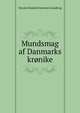 Mundsmag af Danmarks kronike, Grundtvig, N. F. S. (Nicolai Frederik Severin), 1783-1872. tr 