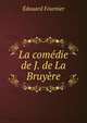 La comedie de J. de La Bruyere, Edouard Fournier 
