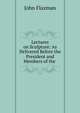Lectures on Sculpture: As Delivered Before the President and Members of the ., John Flaxman 