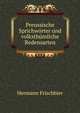 Preussische Sprichworter und volksthumliche Redensarten, Hermann Frischbier 
