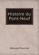Histoire du Pont-Neuf, Edouard Fournier 