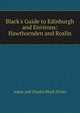 Black's Guide to Edinburgh and Environs: Hawthornden and Roslin, Adam and Charles Black (Firm) 