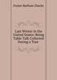 Last Winter in the United States: Being Table Talk Collected During a Tour ., Foster Barham Zincke 