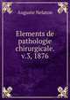 Elements de pathologie chirurgicale. v.3, 1876, Auguste Ne?laton 
