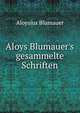 Aloys Blumauer's gesammelte Schriften., Aloysius Blumauer 