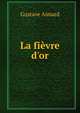 La fi?vre d'or, Gustave Aimard 