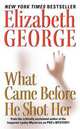 What Came Before He Shot Her, Elizabeth A George 