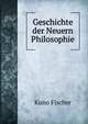 Geschichte der Neuern Philosophie, Куно Фишер 