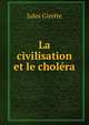 La civilisation et le cholera, Jules Girette 