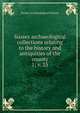 Sussex archaeological collections relating to the history and antiquities of the county. 1; v. 25, Sussex Archaeological Society 