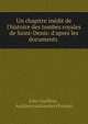 Un chapitre in?dit de l'histoire des tombes royales de Saint-Denis: d'apres les documents ., Jules Guiffrey , Archives nationales (France) 