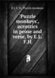 'Puzzle monkeys', acrostics in prose and verse, by E.L.F.H., E L F. H, Puzzle monkeys 