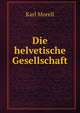 Die helvetische Gesellschaft, Karl Morell 