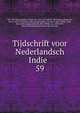 Tijdschrift voor Nederlandsch Indie . 59, Hoe?vell, Wolter Robert, baron van, 1812-1879, [from old catalog] ed,Bleeker, Pieter, 1819-1878, [from old catalog] ed,Betz, Gerardus Henri, 1826?-1868, [from old catalog] ed,Bosse, Peter Philip van, 1809-1879, [from old catalog] ed,Fransen van de Pu 