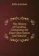 The History of Carolina, Containing the Exact Description and Natural ., John Lawson 