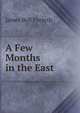 A Few Months in the East, James Bell Forsyth 