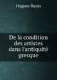 De la condition des artistes dans l'antiquit? grecque, Hugues Bazin 