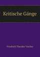 Kritische Gange, Friedrich Theodor Vischer 