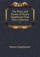 The Plays and Poems of Henry Glapthorne Now First Collected. 1, Henry Glapthorne 