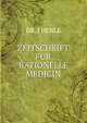ZEITSCHRIFT FUR RATIONELLE MEDICIN, DR. J HENLE 