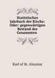 Statistisches Jahrbuch der Kirche: Oder: gegenwartigen Bestand des Gesammten ., Karl of St. Aloysius 