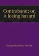 Contraband; or, A losing hazard, George John Whyte - Melville 