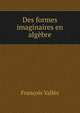 Des formes imaginaires en algebre, Francois Valles 