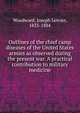 Outlines of the chief camp diseases of the United States armies as observed during the present war. A practical contribution to military medicine, Woodward, Joseph Janvier, 1833-1884 