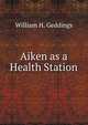 Aiken as a Health Station, William H. Geddings 