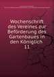 Wochenschrift des Vereines zur Befrderung des Gartenbaues in den Kniglich .. 11, Karl Heinrich Emil Koch, Verein zur Bef?rderung des Gartenbaues in den K?niglich Preussischen Staaten 