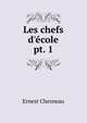 Les chefs dcole. pt. 1, Ernest Chesneau 