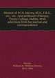 Memoir of W. H. Harvey, M.D., F.R.S., etc., etc., late professor of botany, Trinity College, Dublin. With selections from his journal and correspondence, Harvey, William H. (William Henry), 1811-1866 