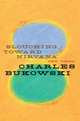 Slouching Toward Nirvana: New Poems, Charles Bukowski 