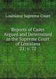 Reports of Cases Argued and Determined in the Supreme Court of Louisiana. 21; v. 72, Louisiana Supreme Court 
