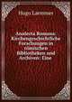 Analecta Romana: Kirchengeschichtliche Forschungen in romischen Bibliotheken und Archiven: Eine ., Hugo Laemmer 